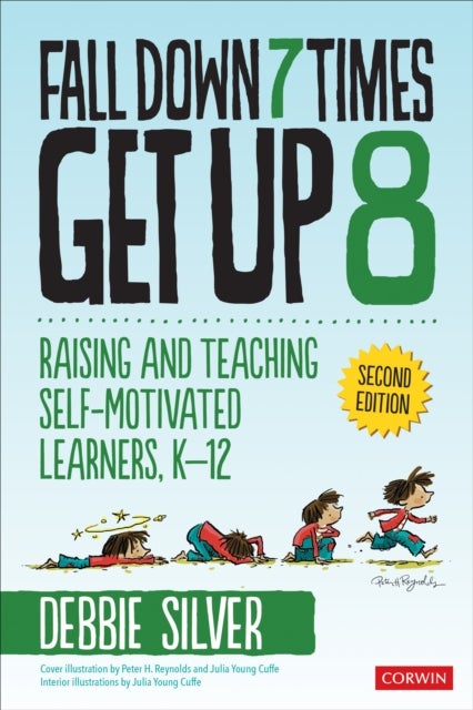 Fall Down 7 Times, Get Up 8 - Raising and Teaching Self-Motivated Learners, K-12