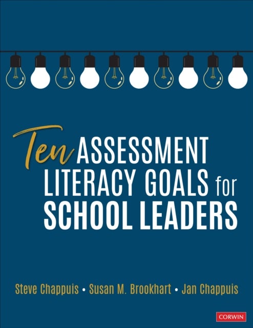 Bilde av Ten Assessment Literacy Goals For School Leaders Av Stephen J. Chappuis, Susan M. Brookhart, Jan Chappuis
