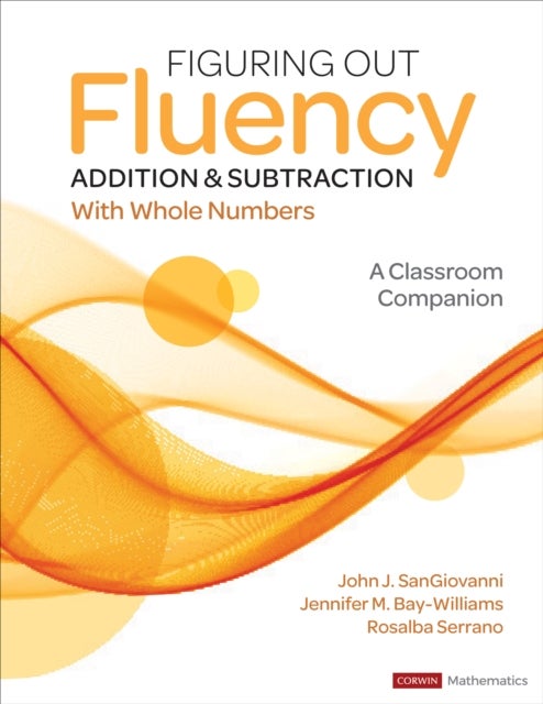 Bilde av Figuring Out Fluency - Addition And Subtraction With Whole Numbers Av John J. (howard Public School System) Sangiovanni, Jennifer M. (university Of Lo
