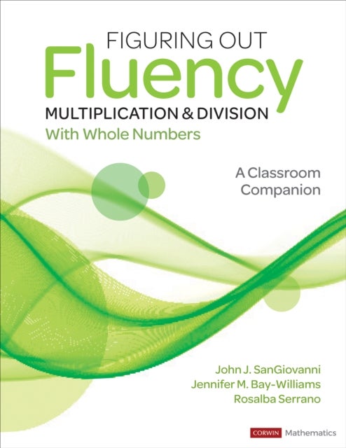 Bilde av Figuring Out Fluency - Multiplication And Division With Whole Numbers Av John J. (howard Public School System) Sangiovanni, Jennifer M. (university Of