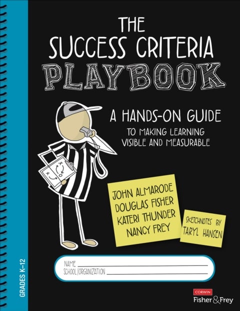 The Success Criteria Playbook - A Hands-On Guide to Making Learning Visible and Measurable