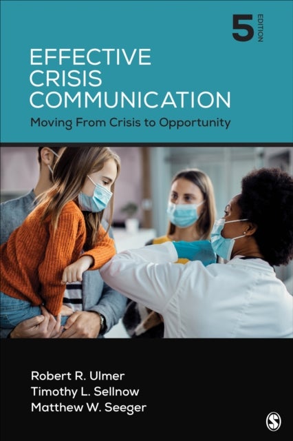 Effective Crisis Communication - Moving From Crisis to Opportunity