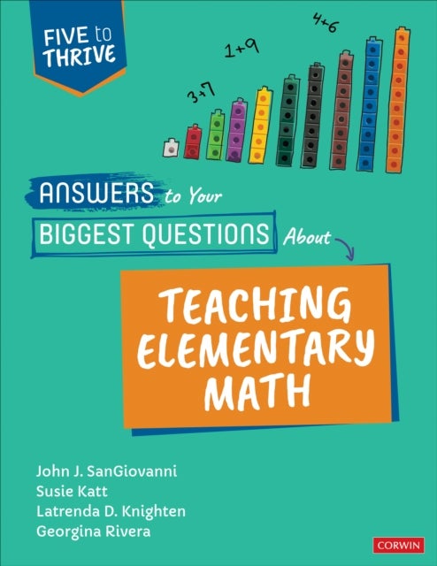 Bilde av Answers To Your Biggest Questions About Teaching Elementary Math Av John J. (howard Public School System) Sangiovanni