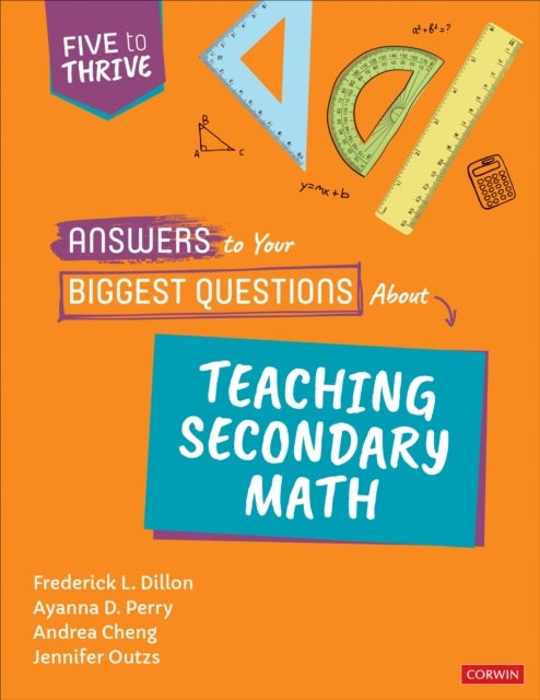 Bilde av Answers To Your Biggest Questions About Teaching Secondary Math Av Frederick L. (ideastream Cleveland Area Public Broadcasting System) Dillon, Ayanna