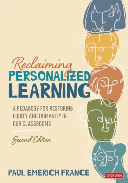 Reclaiming Personalized Learning - A Pedagogy for Restoring Equity and Humanity in Our Classrooms