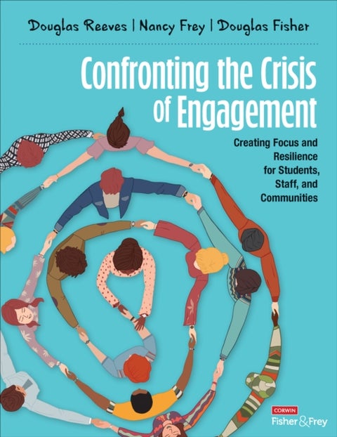 Confronting the Crisis of Engagement - Creating Focus and Resilience for Students, Staff, and Communities