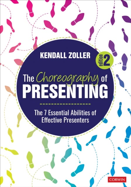 The Choreography of Presenting - The 7 Essential Abilities of Effective Presenters