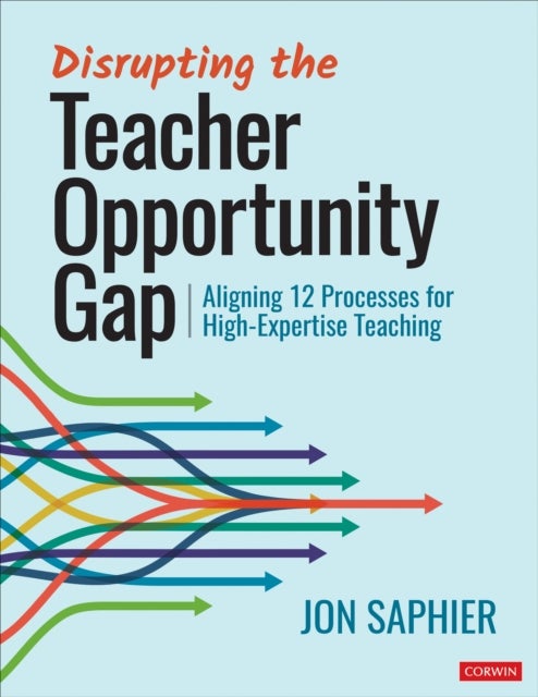 Bilde av Disrupting The Teacher Opportunity Gap Av Jon Saphier