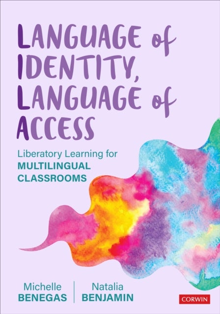 Language of Identity, Language of Access - Liberatory Learning for Multilingual Classrooms