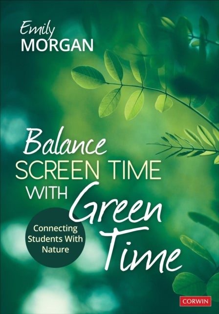 Balance Screen Time With Green Time - Connecting Students With Nature