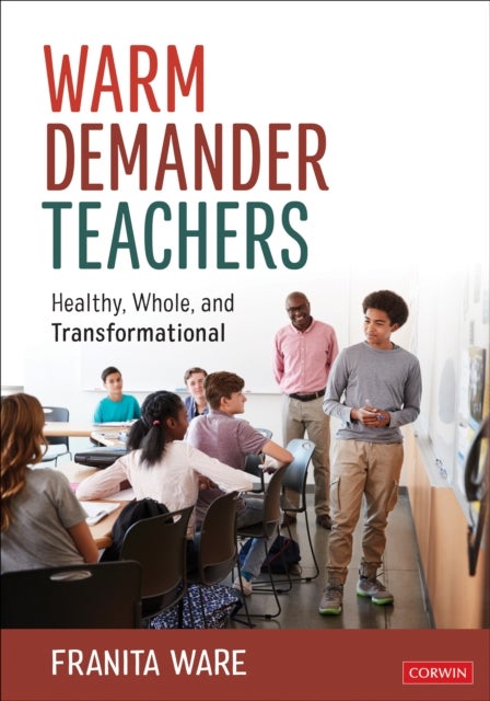 Warm Demander Teachers - Healthy, Whole, and Transformational