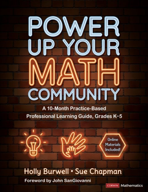 Power Up Your Math Community - A 10-Month Practice-Based Professional Learning Guide, Grades K-5