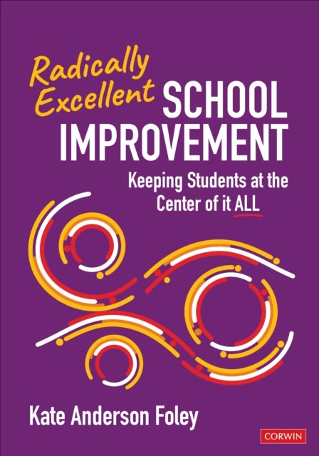 Radically Excellent School Improvement - Keeping Students at the Center of It All
