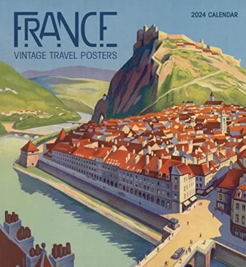 France - Vintage Travel Posters 2024 Wall Calendar