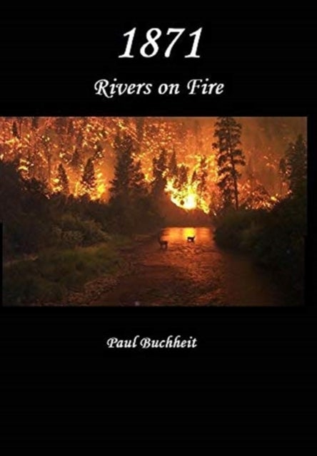1871 - Rivers on Fire
