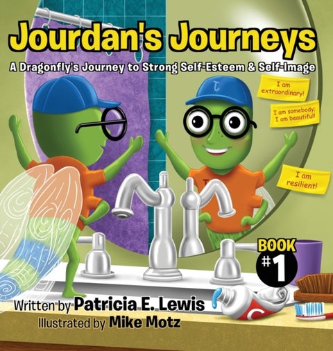 Jourdan's Journeys - A Dragonfly's Journey to Strong Self-Esteem & Self-Image