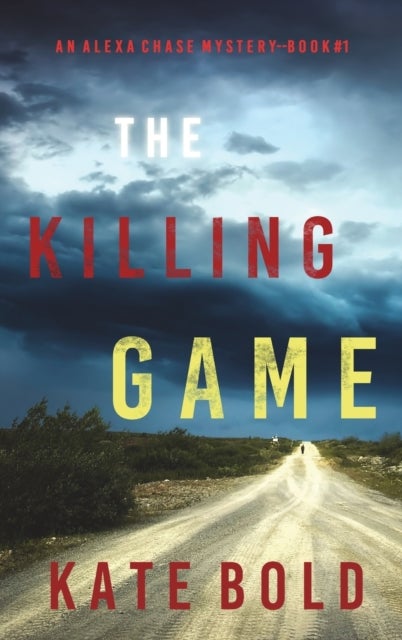 Bilde av The Killing Game (an Alexa Chase Suspense Thriller-book 1) Av Kate Bold