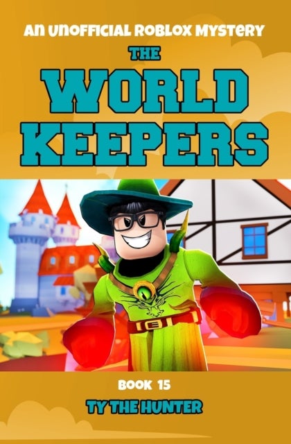 The World Keepers 15 - A Thrilling Roblox Themed Adventure Series