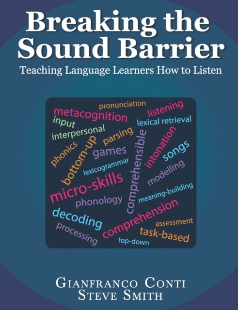 Breaking the Sound Barrier - Teaching Language Learners How to Listen