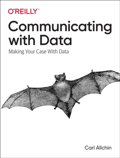 Communicating with Data - Making Your Case with Data
