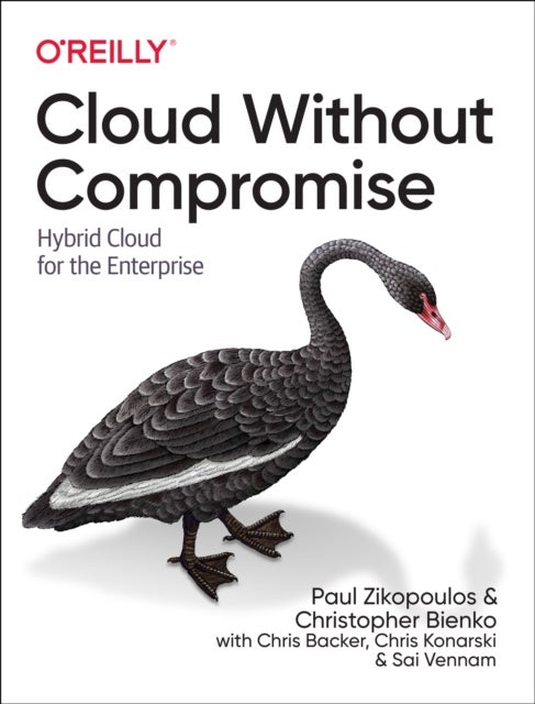 Bilde av Cloud Without Compromise Av Paul Zikopoulos, Christopher D. Bienko, Chris Backer, Chris Konarski