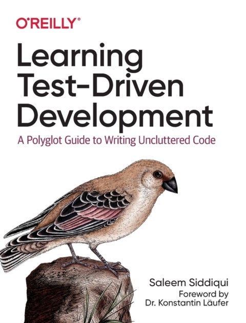 Learning Test-Driven Development - A Polyglot Guide to Writing Uncluttered Code
