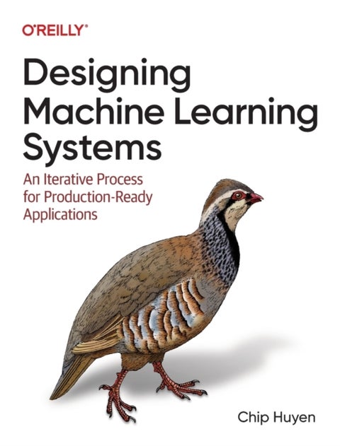 Designing Machine Learning Systems - An Iterative Process for Production-Ready Applications