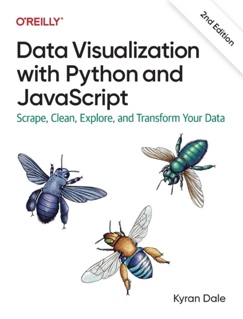 Bilde av Data Visualization With Python And Javascript 2e Av Kyran Dale