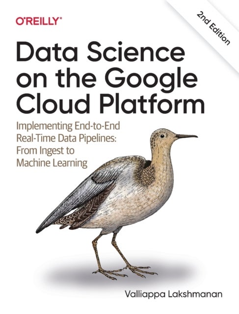 Bilde av Data Science On The Google Cloud Platform Av Valliappa Lakshmanan