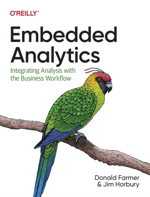 Embedded Analytics - Integrating Analysis with the Business Workflow