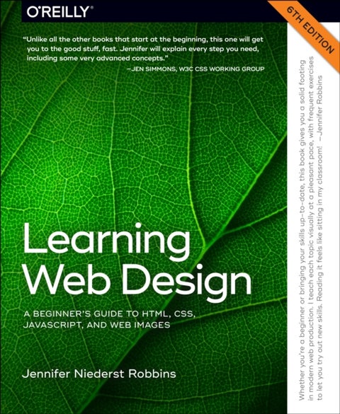 Learning Web Design - A Beginner's Guide to Html, Css, Javascript, and W