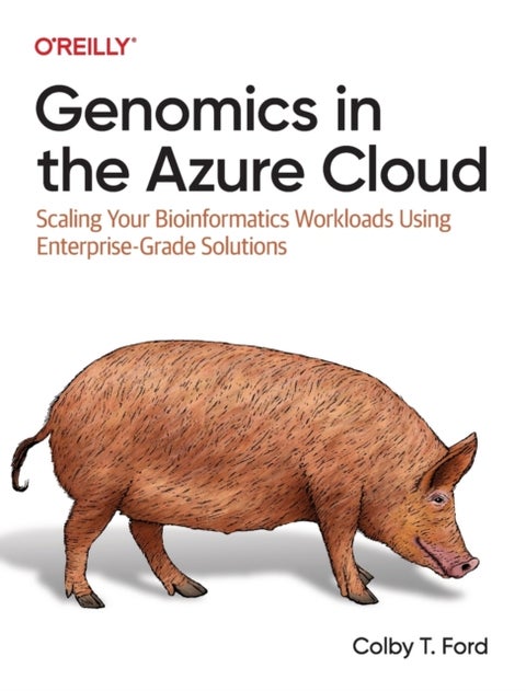 Genomics in the Azure Cloud - Scaling Your Bioinformatics Workloads Using Enterprise-Grade Solutions