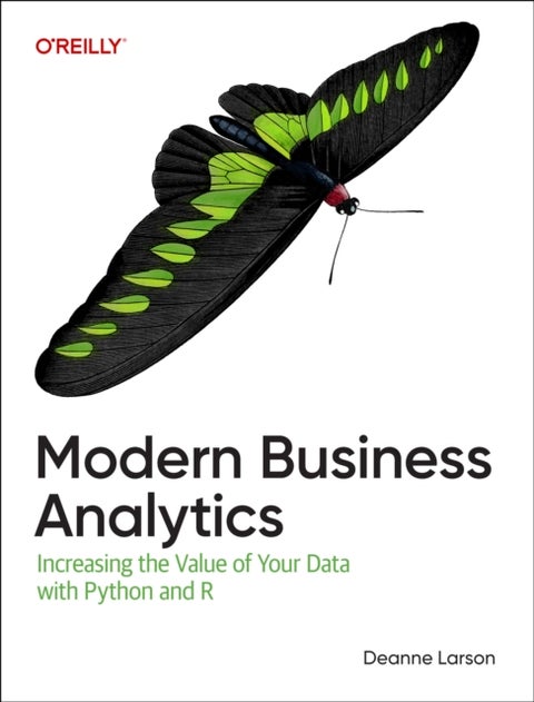 Modern Business Analytics - Increasing the Value of Your Data with Python and R