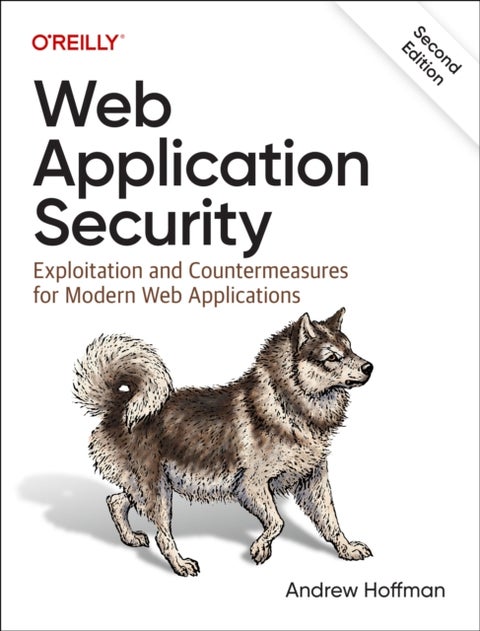 Web Application Security - Exploitation and Countermeasures for Modern Web Applications