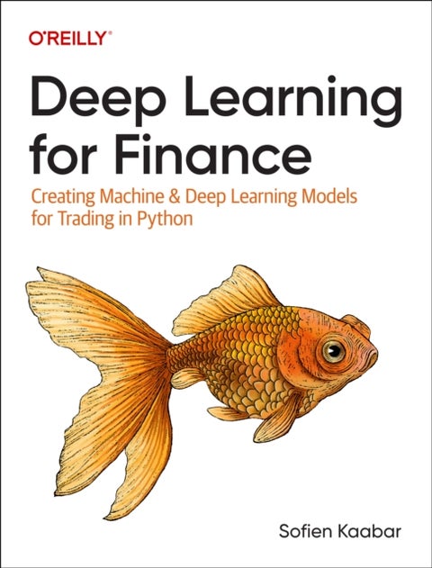 Deep Learning for Finance - Creating Machine & Deep Learning Models for Trading in Python