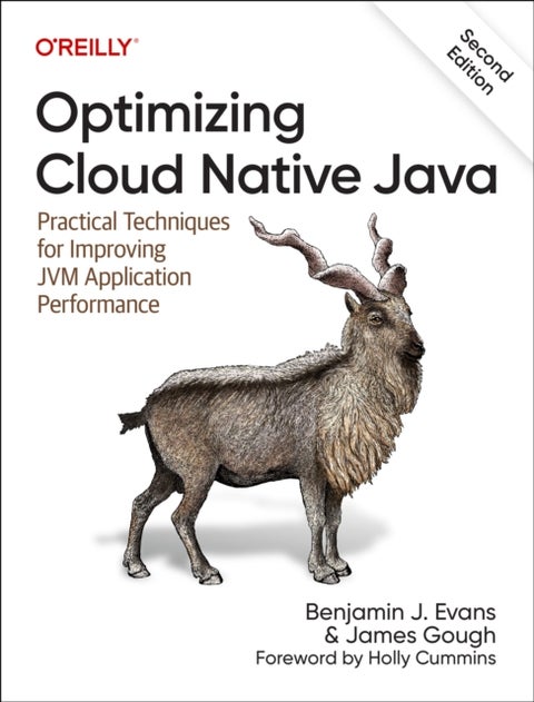 Optimizing Cloud Native Java - Practical Techniques for Improving Jvm Application Performance