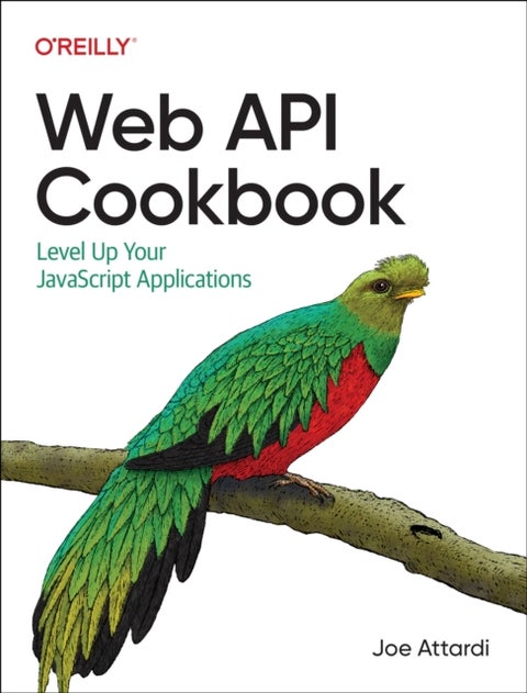 Web API Cookbook - Level Up Your JavaScript Applications