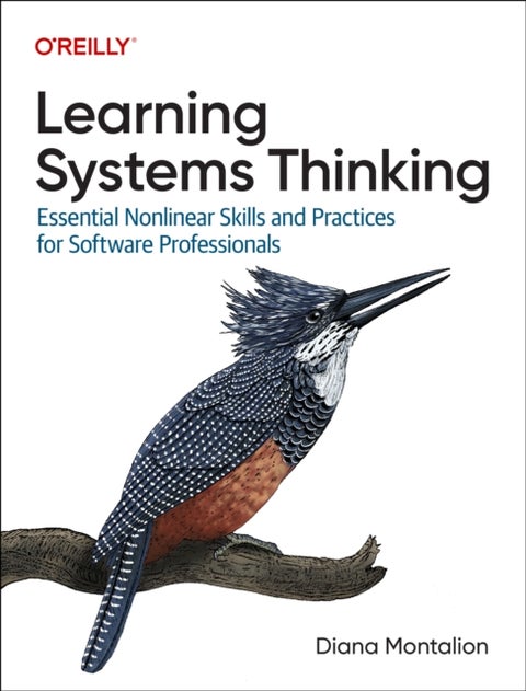 Learning Systems Thinking - Essential Non-Linear Skills and Practices for Software Professionals