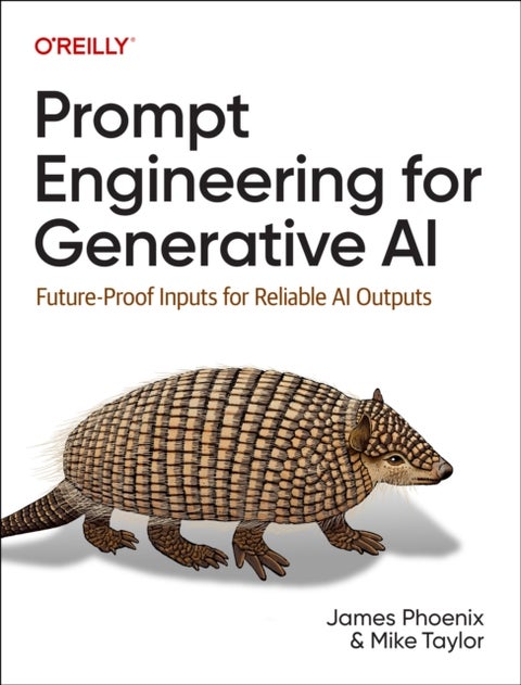 Prompt Engineering for Generative AI - Future-Proof Inputs for Reliable AI Outputs