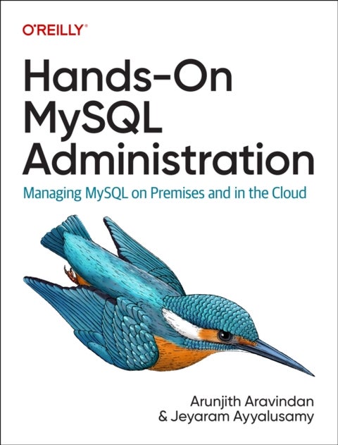Hands-On MySQL Administration - Managing MySQL on Premises and in the Cloud