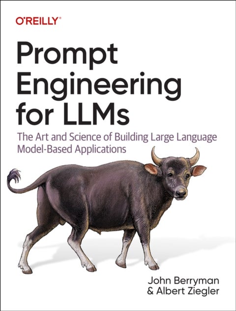 Prompt Engineering for LLMs - The Art and Science of Building Large Language Model-Based Applications