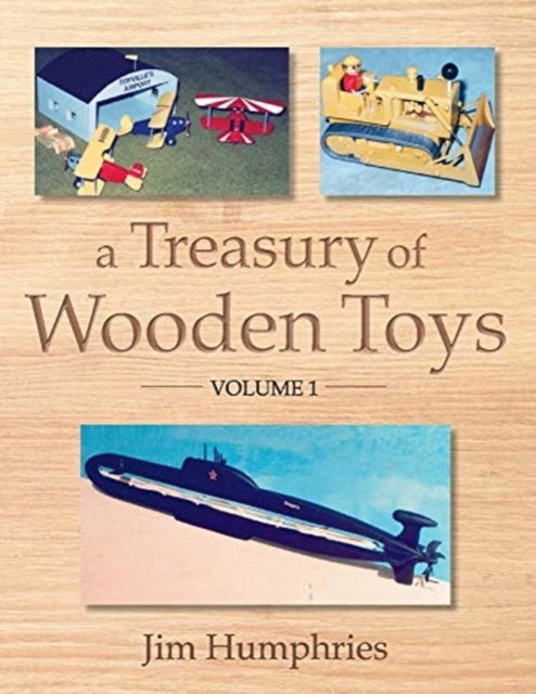 A Treasury of Wooden Toys av Jim Humphries