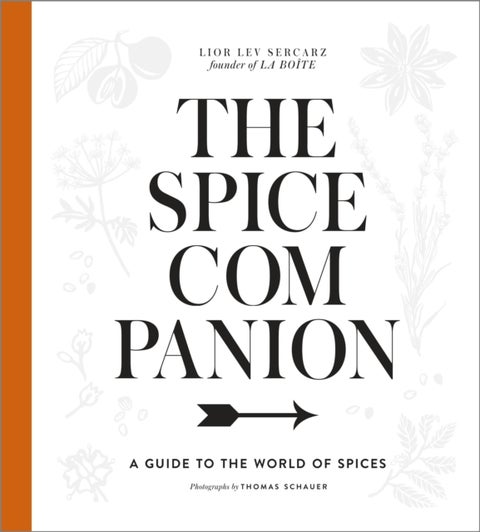 The Spice Companion - A Guide to the World of Spices: A Cookbook