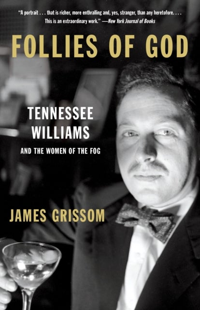 Follies of God - Tennessee Williams and the Women of the Fog