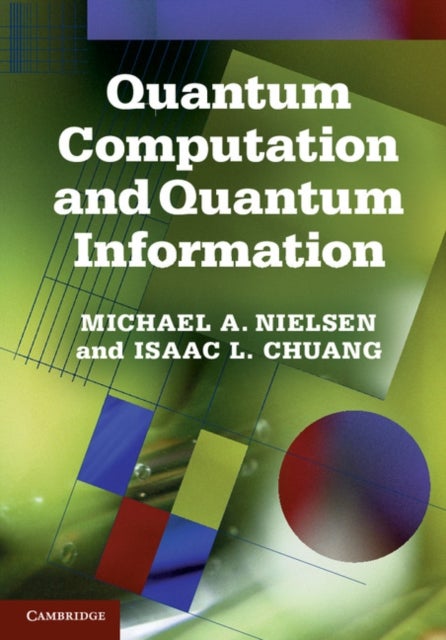 Bilde av Quantum Computation And Quantum Information Av Michael A. Nielsen, Isaac L. (massachusetts Institute Of Technology) Chuang