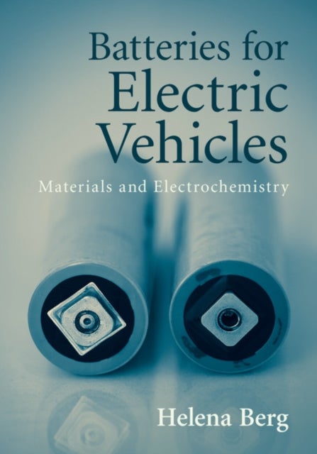 Batteries for Electric Vehicles - Materials and Electrochemistry