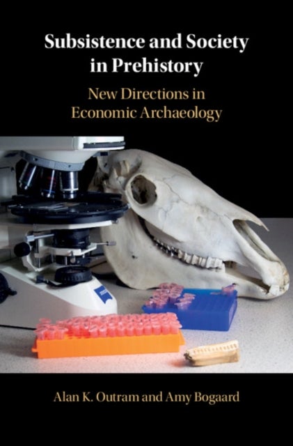 Subsistence and Society in Prehistory - New Directions in Economic Archaeology