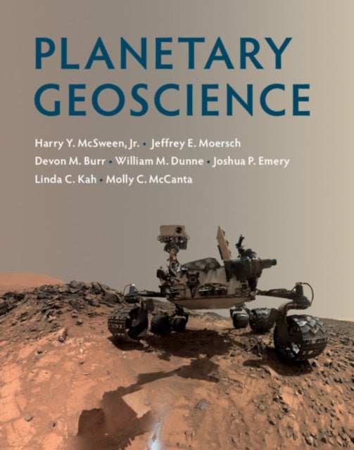 Bilde av Planetary Geoscience Av Jr Harry Y. (university Of Tennessee Knoxville) Mcsween, Jeffrey E. (university Of Tennessee Knoxville) Moersch, Devon M. (uni
