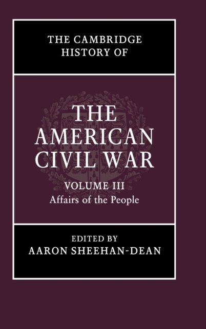 Bilde av The Cambridge History Of The American Civil War: Volume 3, Affairs Of The People
