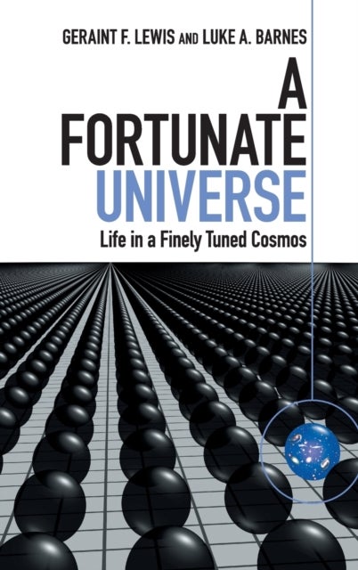 A Fortunate Universe - Life in a Finely Tuned Cosmos